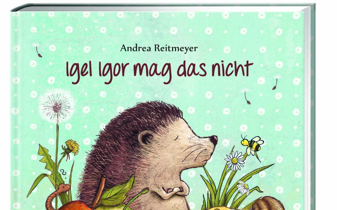 Igel Igor mag das nicht