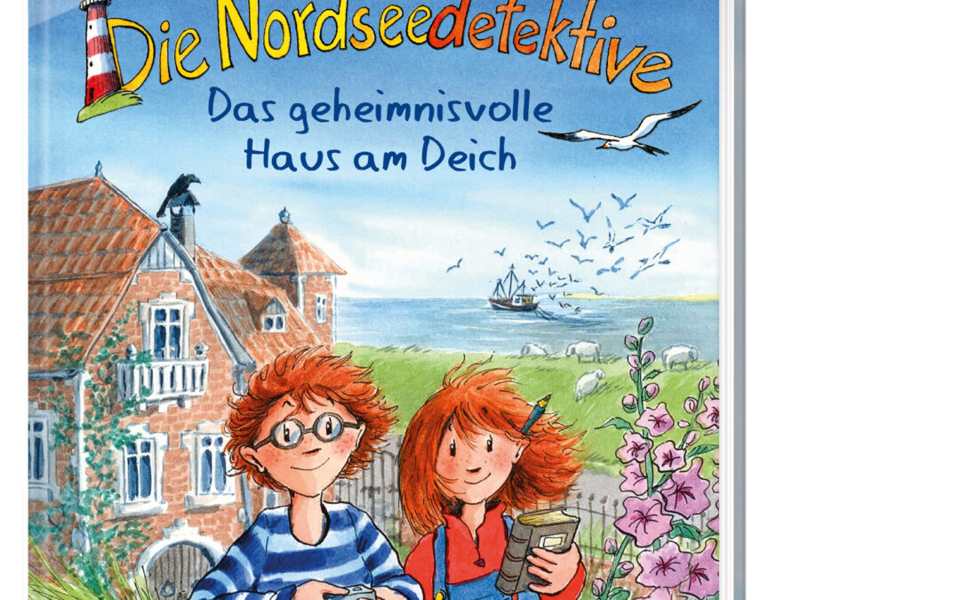 Die Nordseedetektive (Band 1) – Das geheimnisvolle Haus am Deich