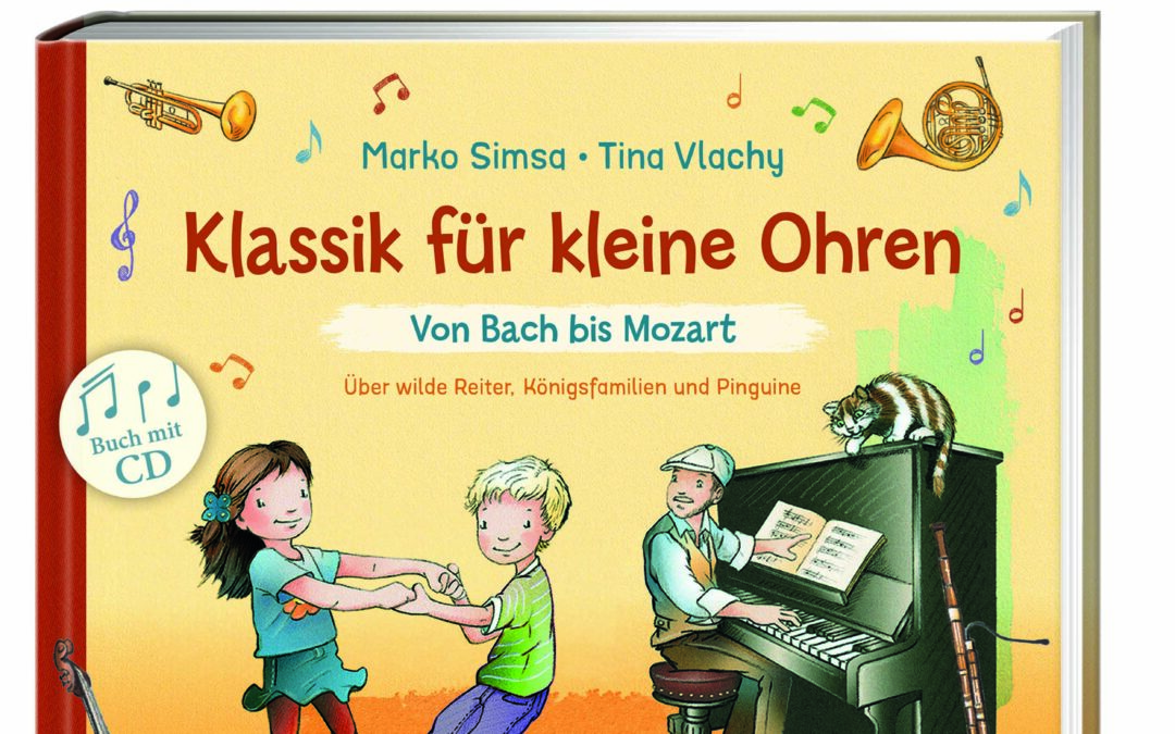 Klassik für kleine Ohren (Band 1) – Von Bach bis Mozart